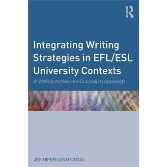 Integrating Writing Strategies in EFL/ESL University Contexts - A Writing-Across-the-Curriculum Approach - Paperback - 2012 - 1