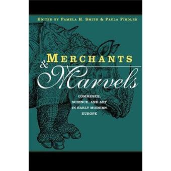 Merchants and Marvels - Commerce, Science, and Art in Early Modern Europe - Hardback - 2001 - 1
