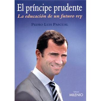 El príncipe prudente : la educación de un futuro rey - 1