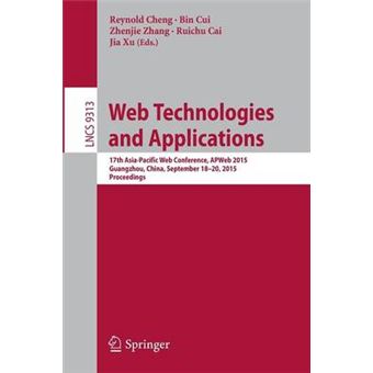 Web Technologies And Applications 17Th Asiapacific Web Conference, Apweb 2015, Guangzhou, China, September 1820, 2015, Proceedings 9313 Lecture Notes In Computer Science - 1