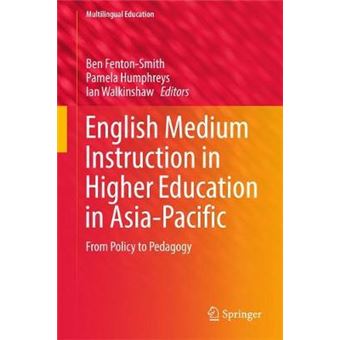 English Medium Instruction In Higher Education In Asiapacific From Policy To Pedagogy 21 Multilingual Education - 1