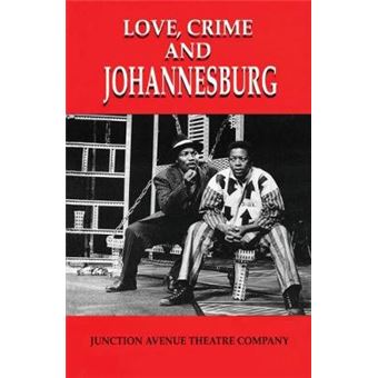 Love, Crime and Johannesburg - A Musical - Paperback - 2000 - 1