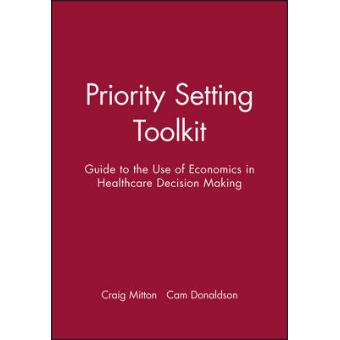 Priority Setting Toolkit - A Guide to the Use of Economics in Health Care Decision Making - Paperback - 2004 - 1