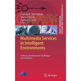 Multimedia Services in Intelligent Environments - Software Development Challenges and Solutions - Hardback - 2010 - 1