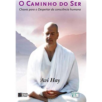O Caminho do Ser. Chaves Para o Despertar da Consciência Humana - 1