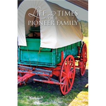Life and Times of a Pioneer Family - Paperback / softback - 2011 - 1