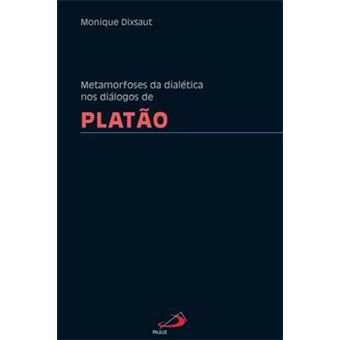 Metamorfoses Da Dialética Nos Diálogos De Platão - 1