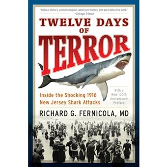 Twelve Days Of Terror Inside The Shocking 1916 New Jersey Shark Attacks - 1