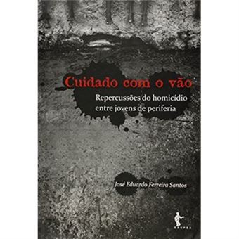 Cuidado Com O Vão. Repercussões Do Homicídio Entre Jovens De Periferia - 1