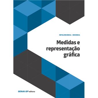 Medidas E Representação Gráfica - Coleção Metalmecânica Mecânica - 1