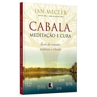 Cabala, Meditação e Cura. Guia de Orações, Práticas e Rituais - 1
