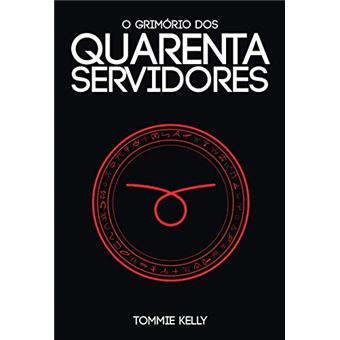 O Grimório dos Quarenta Servidores - 1