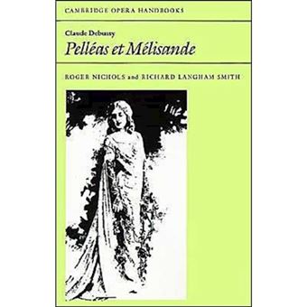 Claude Debussy: Pelleas Et Melisande - Paperback - 1989 - 1
