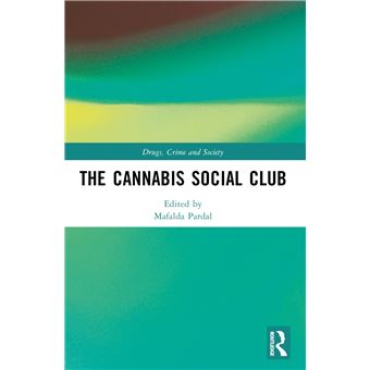 The Cannabis Social Club (Drugs, Crime and Society) - 1