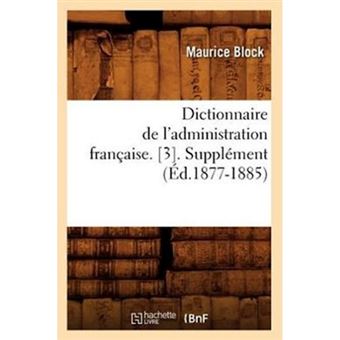 Dictionnaire de L'Administration Francaise. [3]. Supplement (Ed.1877-1885) - Paperback / softback - 2012 - 1