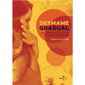Desmame gradual: como dar um final feliz à sua história de amamentação - 1