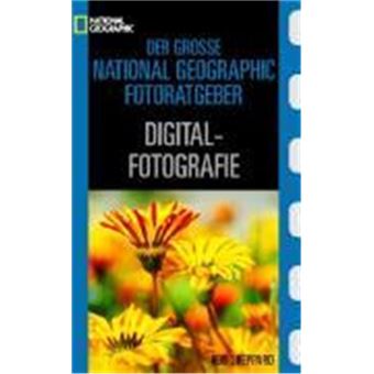 Der Große National Geographic Photoguide. Digital-Fotografie - 1