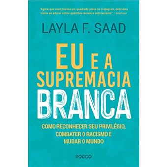 Eu e a Supremacia Branca: Como Reconhecer Seu Privilégio, Combater o Racismo e Mudar o Mundo - 1