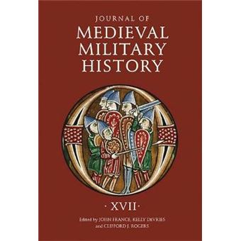 Journal Of Medieval Military History - Volume Xvii - 1