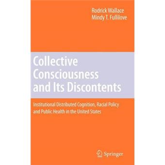 Collective Consciousness and Its Discontents - Institutional Distributed Cognition, Racial Policy and Public Health in the United States - Hardback - 2007 - 1