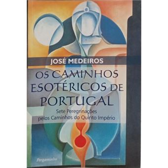 Os caminhos esotéricos de portugal. - 1