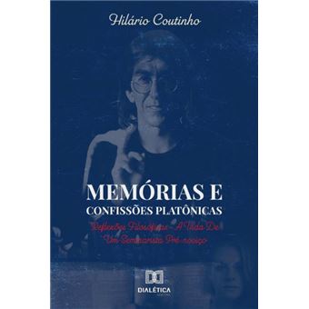 Memórias E Confissões Platônicas - 1
