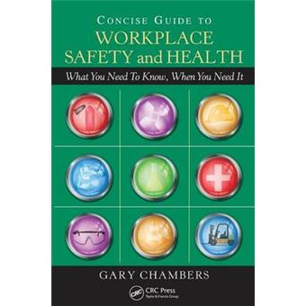 Concise Guide to Workplace Safety and Health - What You Need to Know, When You Need it - Paperback - 2011 - 1