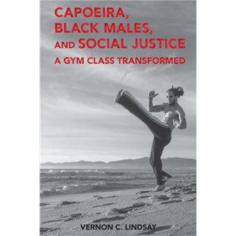 Capoeira Black Males And Social Justice - 1