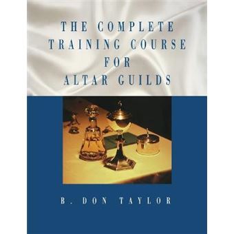 The Complete Training Course for Altar Guilds - 1