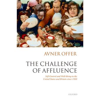 The Challenge of Affluence - Self-control and Well-being in the United States and Britain Since 1950 - Paperback - 2007 - 1
