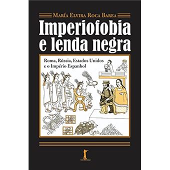 Imperiofobia E Lenda Negra - 1
