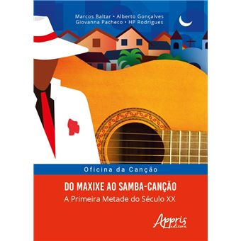 Oficina da Canção: do Maxixe Ao Samba-Canção, a Primeira Metade do Século Xx - 1