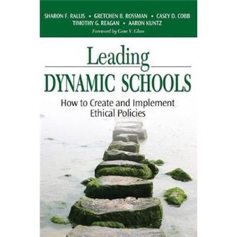 Leading Dynamic Schools - How to Create and Implement Ethical Policies - Hardback - 2007 - 1