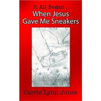 It All Began... When Jesus Gave Me Sneakers - Paperback / softback - 2006 - 1