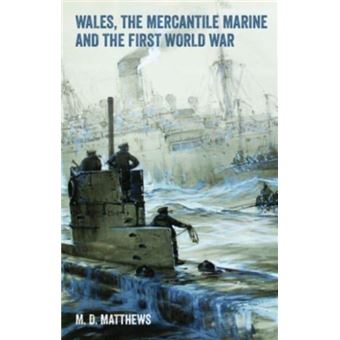 Wales The Mercantile Marine And The First World War - 1