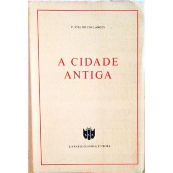 A cidade antiga. [10.ª edição] - 1