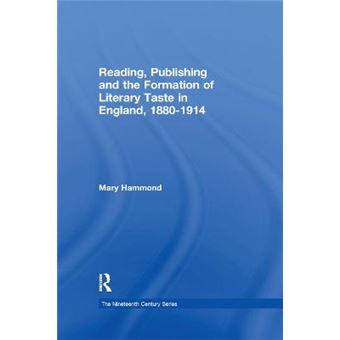 Reading, Publishing And The Formation Of Literary Taste In England, 18801914 Nineteenth Century - 1