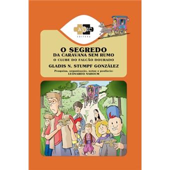 O Clube Do Falcão Dourado: O Segredo Da Caravana Sem Rumo - 1
