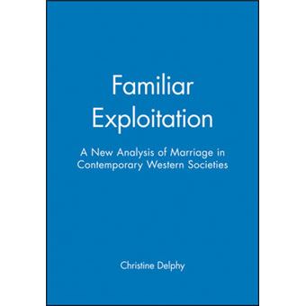 Familiar Exploitation - New Analysis of Marriage in Contemporary Western Societies - Paperback - 1992 - 1
