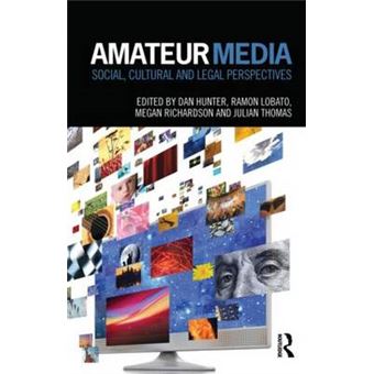 Amateur Media - Social, Cultural and Legal Perspectives - Hardback - 2011 - 1