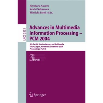 Advances in Multimedia Information Processing - PCM 2004 - 5th Pacific RIM Conference on Multimedia, Tokyo, Japan, November 30 - December 3, 2004, Proceedings, Part 3 - Paperback - 2004 - 1