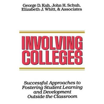 Involving Colleges - Successful Approaches to Fostering Student Learning and Development outside the Classroom - Hardback - 1991 - 1