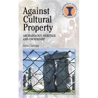 Against Cultural Property - Archaeology,Heritage and Ownership - Paperback - 2005 - 1