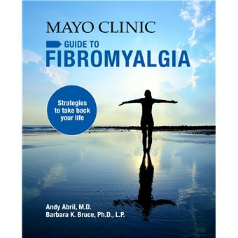 Mayo Clinic Guide To Fibromyalgia Strategies To Take Back Your Life - 1
