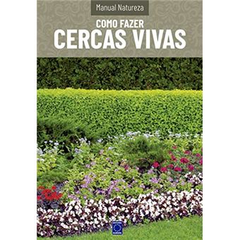 Manual Natureza - Volume 9: Como Fazer Cercas Vivas - 1