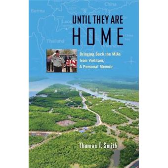 Until They are Home - Bringing Back the Mias from Vietnam, a Personal Memoir - Hardback - 2011 - 1