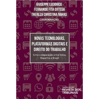 Novas tecnologias, plataformas digitais e direito do trabalho: uma comparação entre Itália, Espanha e Brasil - 1