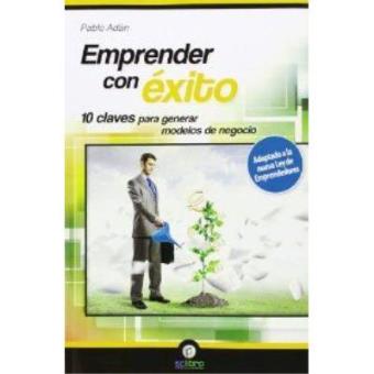 Emprender Con Xito Claves Para Generar Modelos De Negocio Pablo Ad N Mic Compra