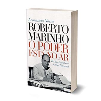 Roberto Marinho: O poder está no ar - 1