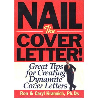 Nail the Cover Letter! - Great Tips for Creating Dynamite Cover Letters - Paperback - 2005 - 1